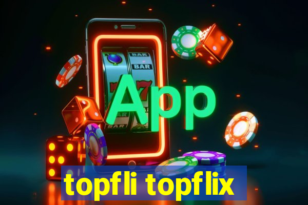 topfli topflix